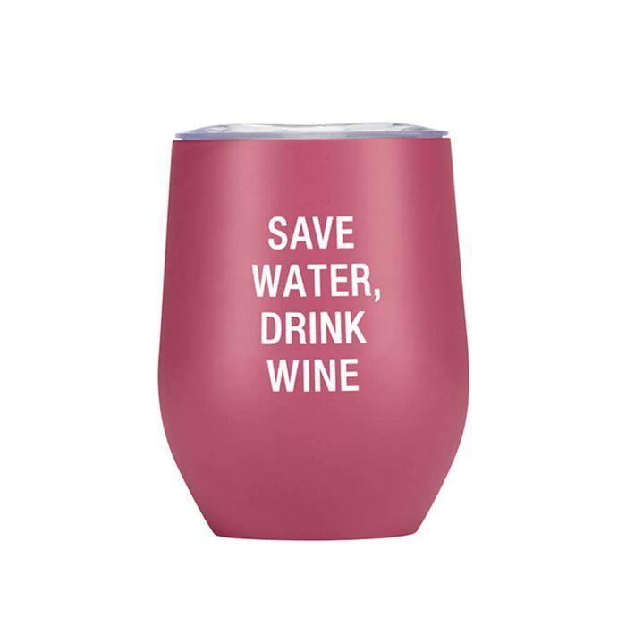 WINE TUMBLER - SAVE WATER, DRINK WINE
