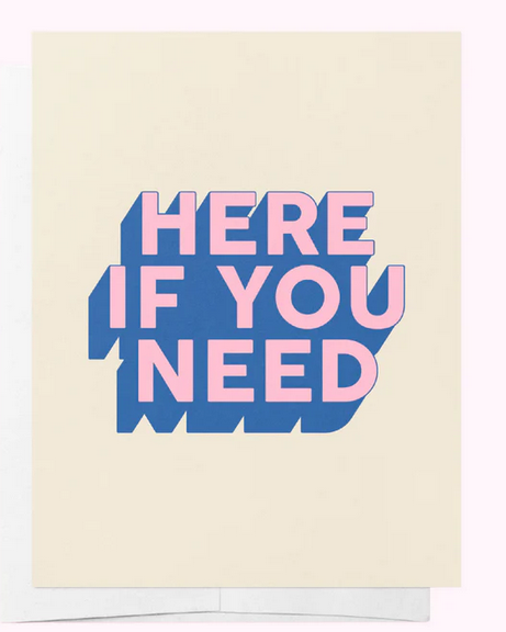 CARD - HERE IF YOU NEED